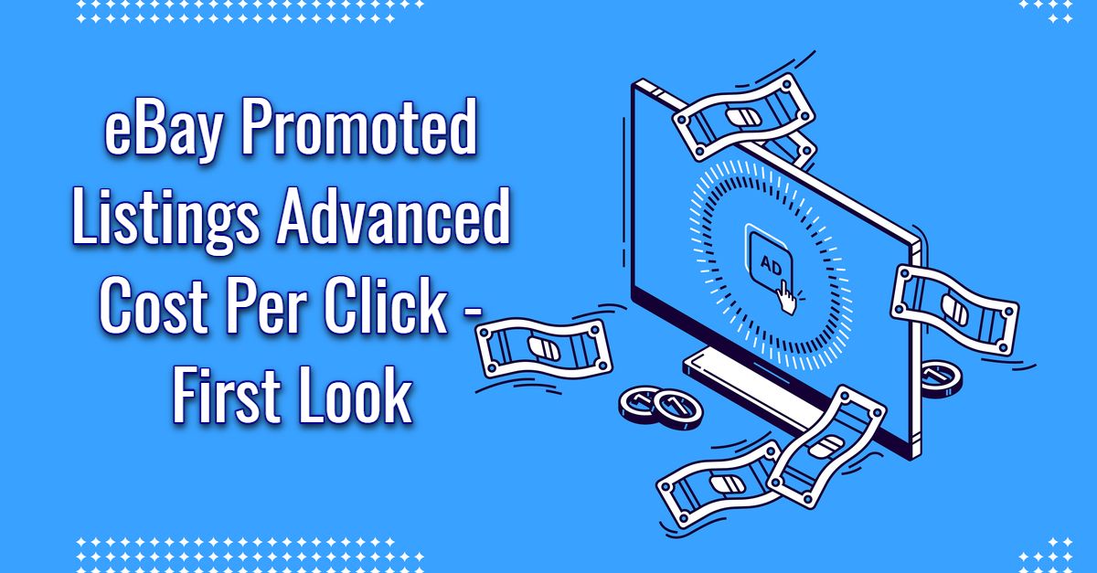 eBay Promoted Listings Advanced Cost Per Click - First Look